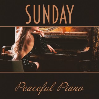 Sunday Peaceful Piano: Elegant Piano Bar, Soft Instrumental Jazz Music, Essential Piano Collection