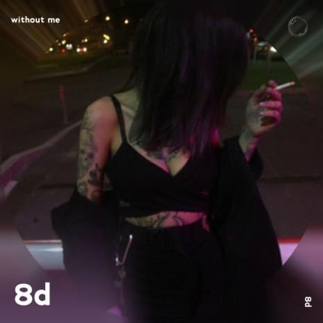 Without Me - 8D Audio ft. surround. & Tazzy | Boomplay Music