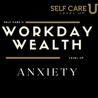 Workday Wealth - Anxiety