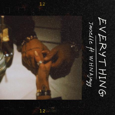 Everything ft. WHN Ajayy | Boomplay Music