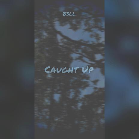 Caught Up | Boomplay Music