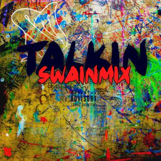 Talkin' (SwainMix)