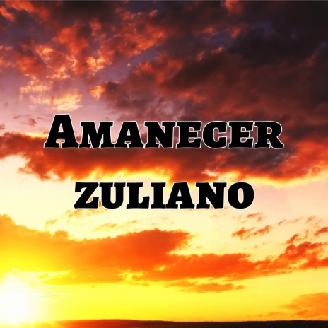 Amanecer Zuliano ft. Los Incateños | Boomplay Music