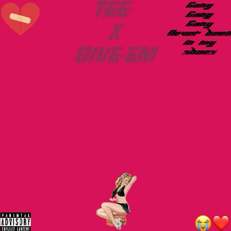 GIVE EM | Boomplay Music