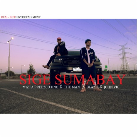 Sige sumabay ft. The Man, Blazik & John Vic | Boomplay Music