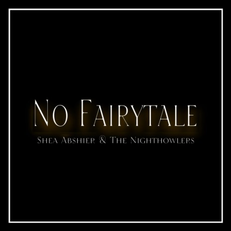 No Fairytale ft. The Nighthowlers | Boomplay Music