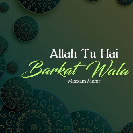 Allah Tu Hai Barkat Wala | Boomplay Music