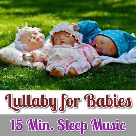 15 Minutes Lullaby for Babies to go to Sleep
