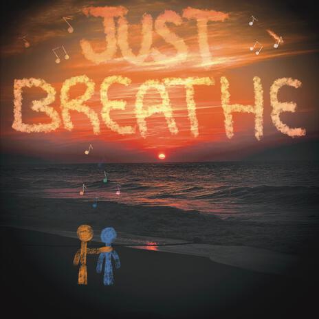 Just Breathe | Boomplay Music