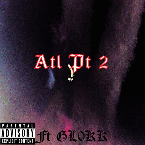 ATL 2 ft. GL0KK | Boomplay Music