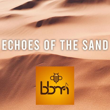 Echoes of the Sand | Boomplay Music