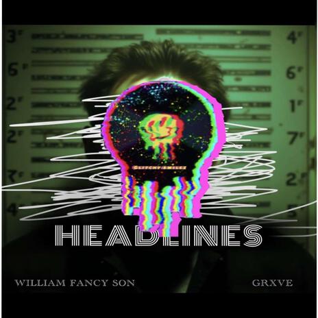 Headlines ft. William Fancy Son | Boomplay Music