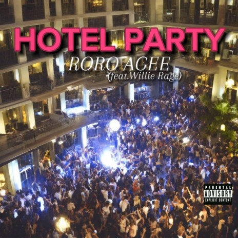 Hotel Party ft. Willie Rage | Boomplay Music