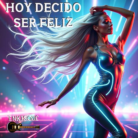 Hoy decido ser feliz | Boomplay Music