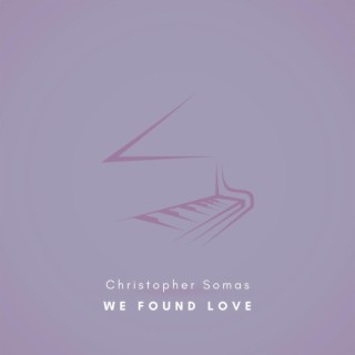 We Found Love (Arr. for Piano)