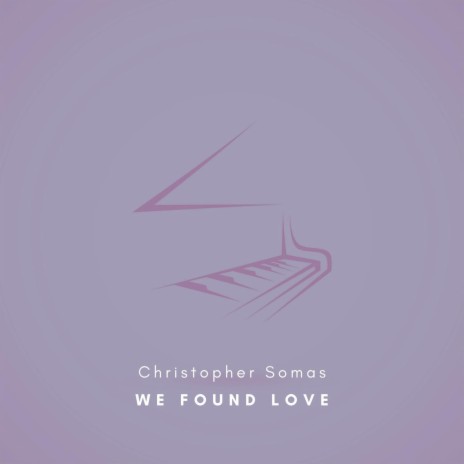 We Found Love (Arr. for Piano)