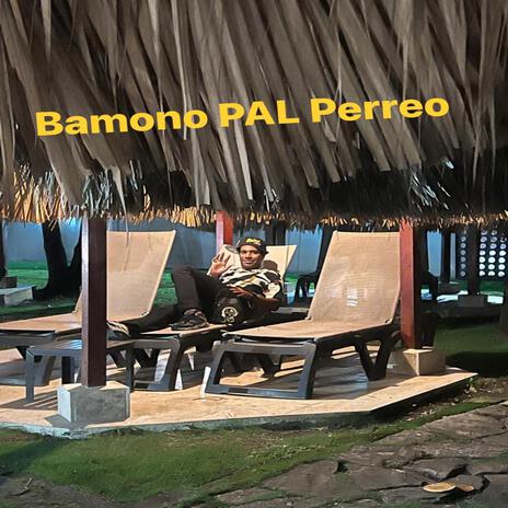 Bamono PAL Perreo | Boomplay Music