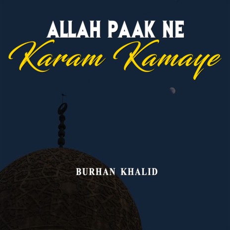 Allah Paak Ne Karam Kamaye | Boomplay Music