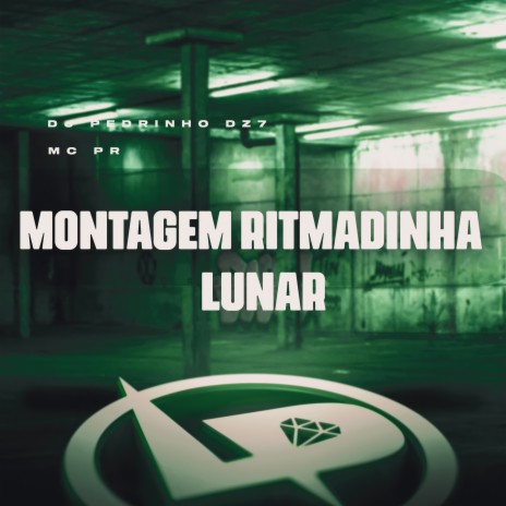 Montagem Ritmadinha Lunar ft. DJ PEDRINHO DZ7 | Boomplay Music