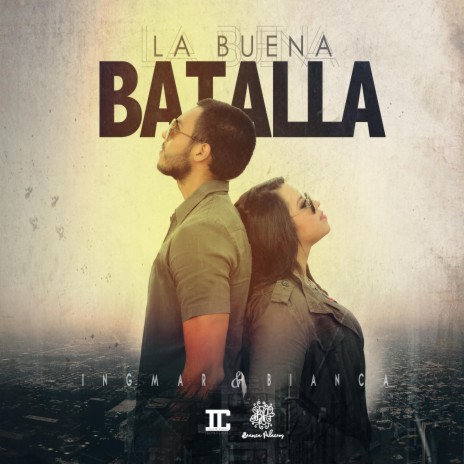 La buena batalla ft. Ingmar Chávez | Boomplay Music