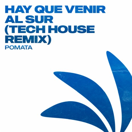 Hay Que Venir Al Sur (Tech House Remix)