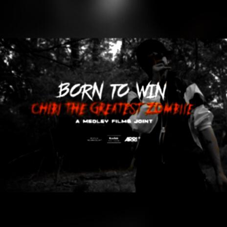 Born To Win | Boomplay Music