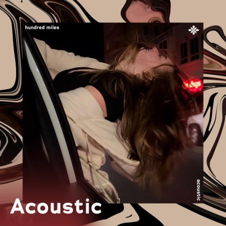 hundred miles - acoustic ft. Tazzy | Boomplay Music