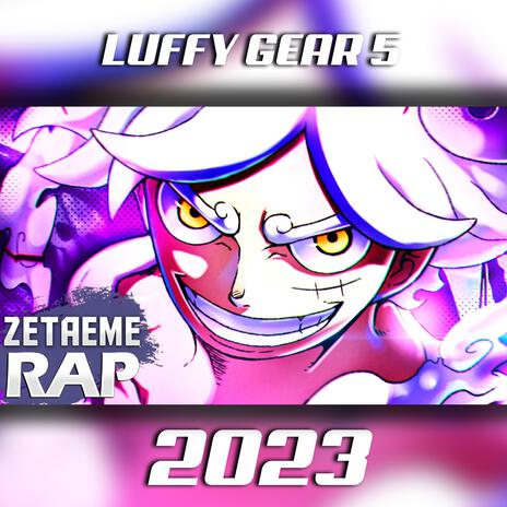 RAP LUFFY GEAR 5, EL DIOS DEL SOL | Zetaeme 2023 | Boomplay Music