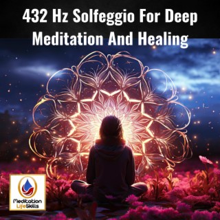 3-Hours Of 432 Hz Solfeggio For Deep Meditation And Healing
