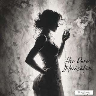 Her Pure Intoxication