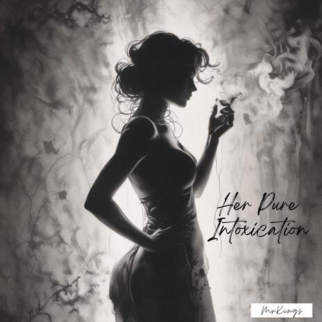 Her Pure Intoxication | Boomplay Music