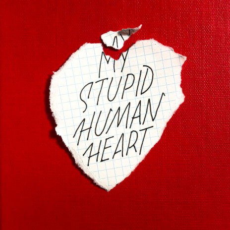 My Stupid Human Heart ft. Jay Armstrong Johnson | Boomplay Music