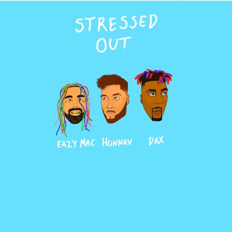 Stressed Out ft. HunnaV & Dax