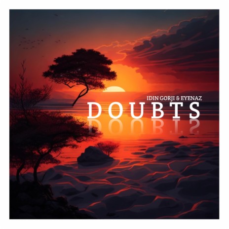 Doubts ft. EyeNaz | Boomplay Music