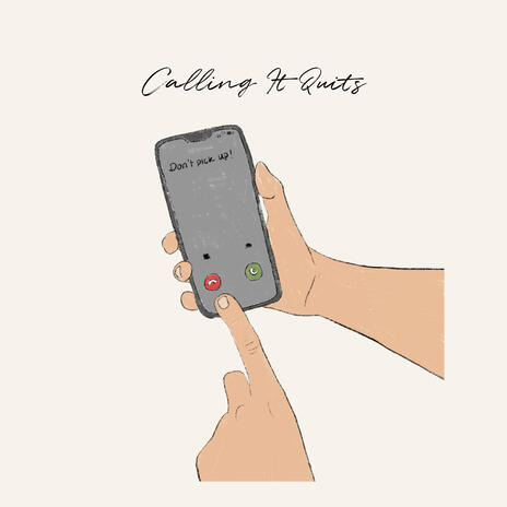 Calling It Quits | Boomplay Music