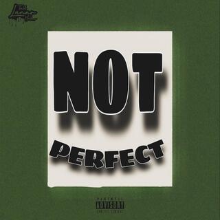 Not Perfect