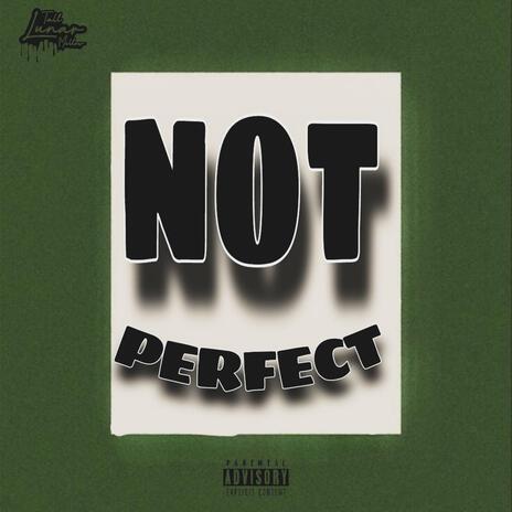 Not Perfect | Boomplay Music