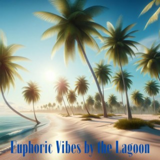 Euphoric Vibes by the Lagoon: Deep Dive Delight