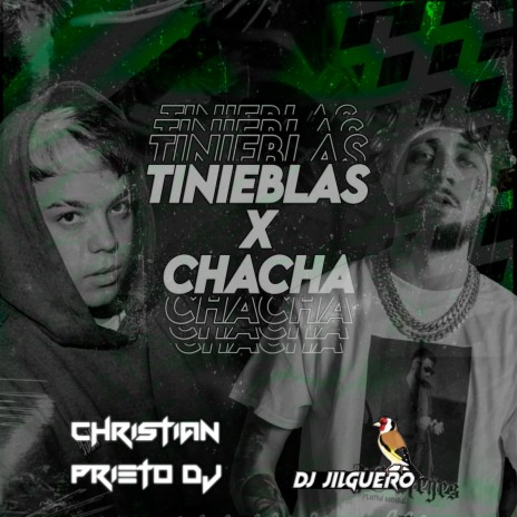 Tinieblas X Cha Cha ft. Christian Prieto | Boomplay Music