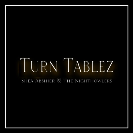 Turn Tablez ft. The Nighthowlers | Boomplay Music