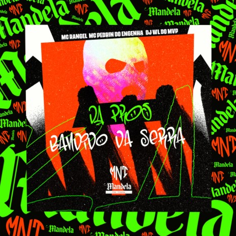 Da Pros Bandido da Serra ft. MC RANGEL & Mc Pedrin do Engenha | Boomplay Music