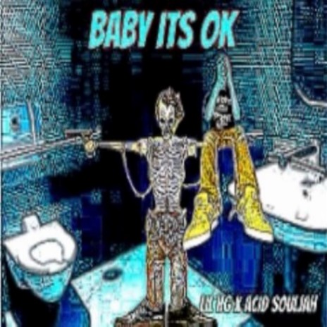 BBY ITS OK ft. Acid Souljah | Boomplay Music