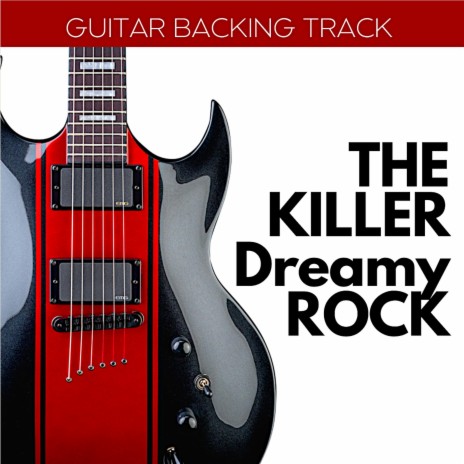 The killer Dreamy Rock Guitar Backing Track A minor | Boomplay Music