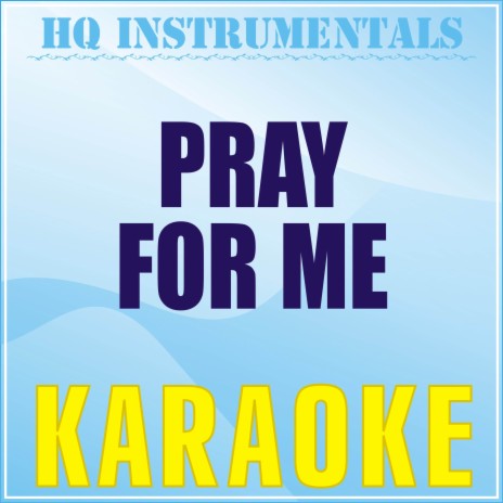 Pray For Me [Originally Performed By The Weeknd & Kendrick Lamar] (Karaoke Version) | Boomplay Music