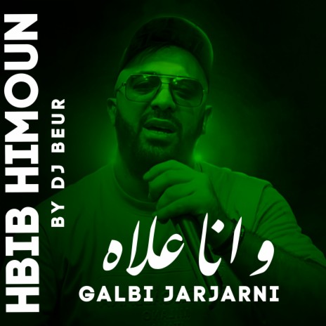 Galbi Jarjarni ft. Dj Beur | Boomplay Music