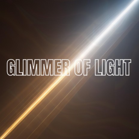 Glimmer of Light | Boomplay Music