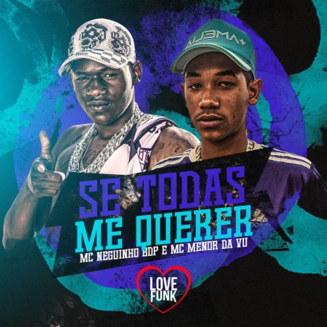 Se Todas Me Querer ft. MC Neguinho Bdp | Boomplay Music