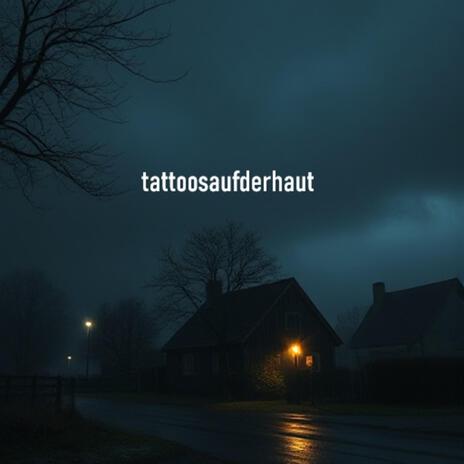 tattoosaufderhaut | Boomplay Music