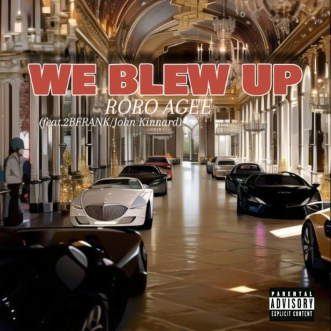 We Blew Up ft. 2BFrank & John Kinnard | Boomplay Music