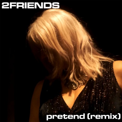 Pretend (Remix) | Boomplay Music